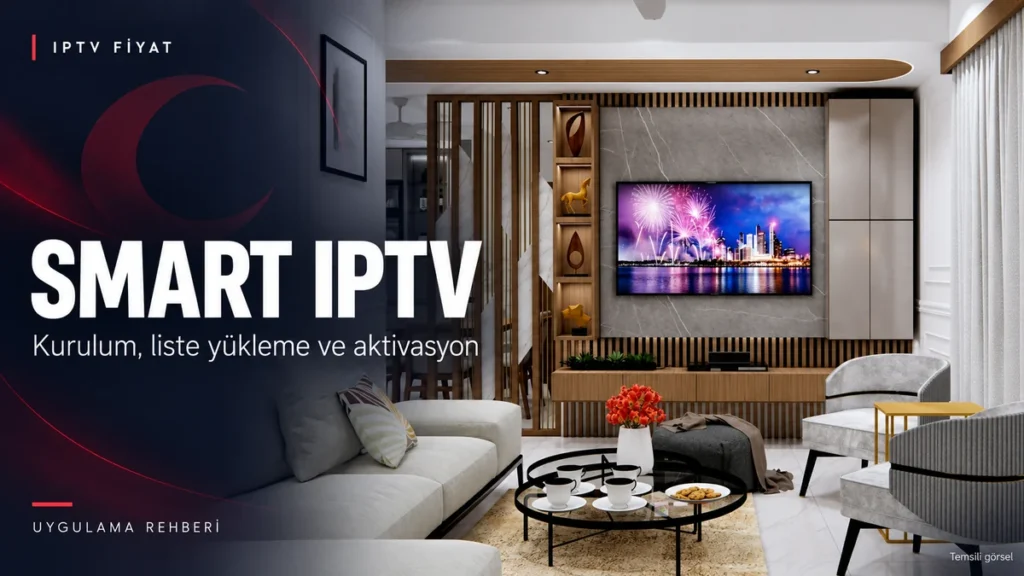 Smart IPTV kurulum rehberi: televizyon bulunan oturma odası ve kurulum başlığı