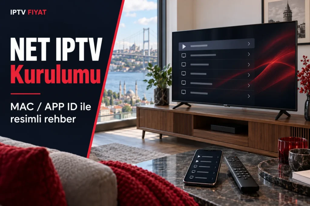 NET IPTV Kurulumu: 2 Adımda Resimli Liste Rehberi