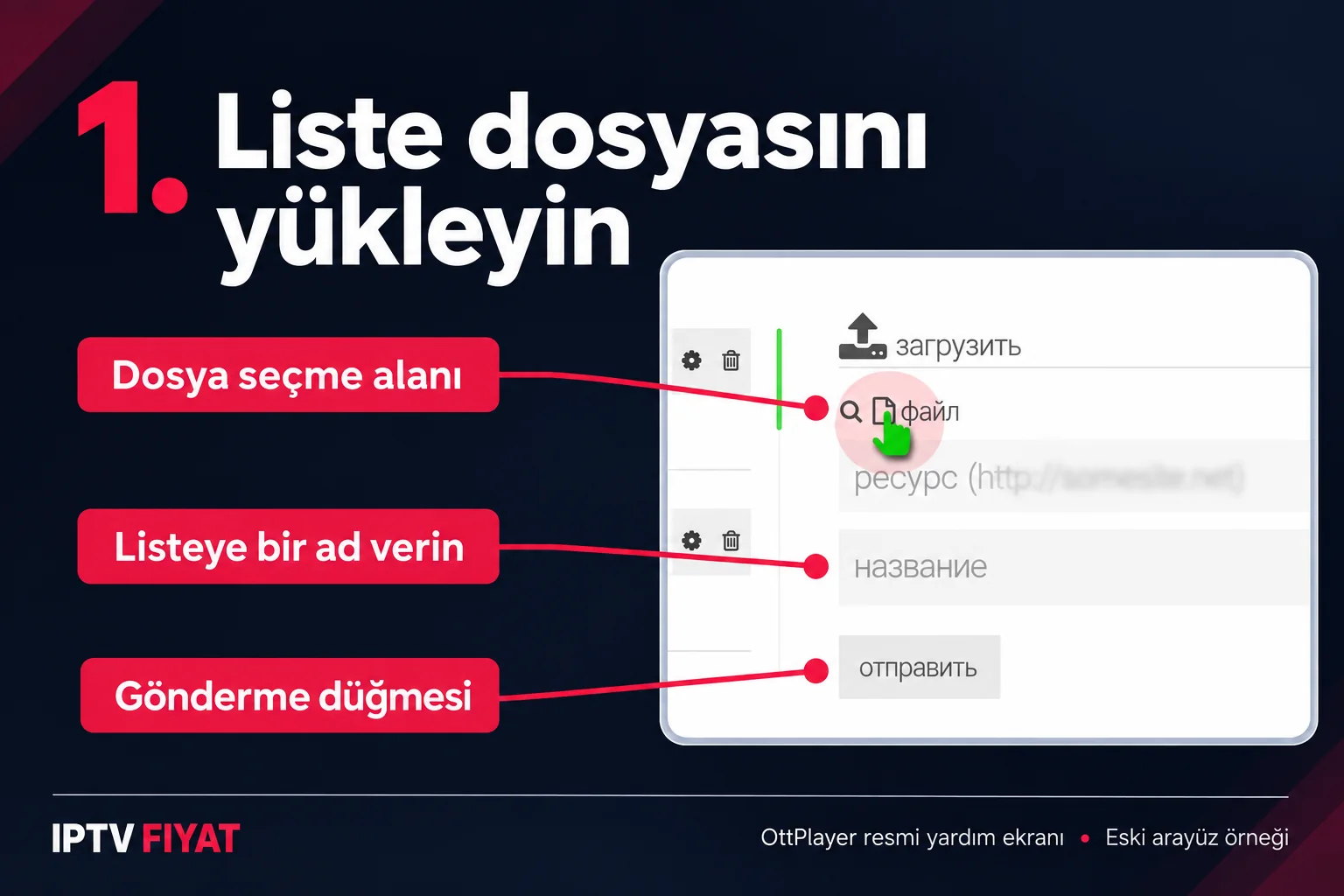 OttPlayer kurulumu için dosya seçme, liste adı ve gönderme alanlarının açıklaması